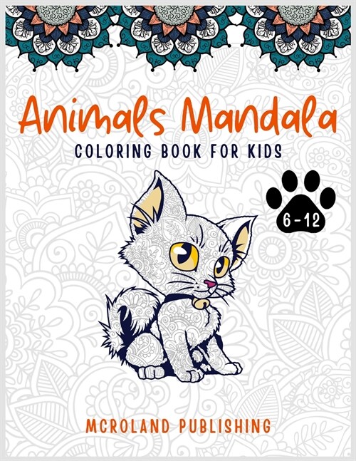 Animals mandala coloring book for kids 6-12: An Activity Books for kids full of cute mandala animals (Paperback)