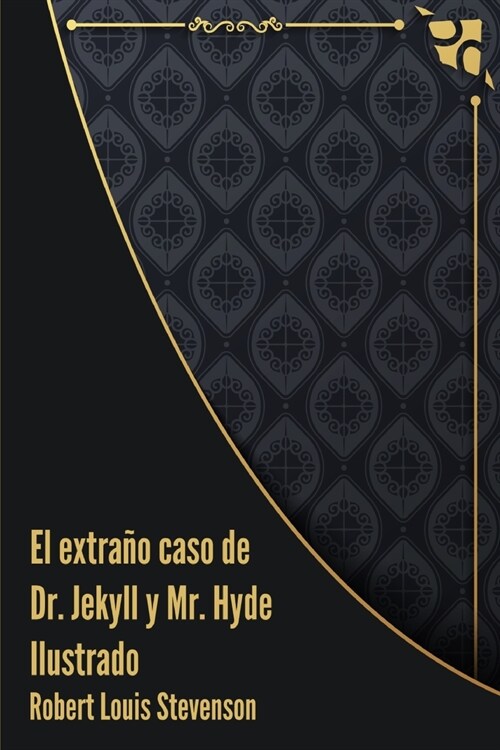 El extrano caso de Dr. Jekyll y Mr. Hyde Ilustrado (Paperback)