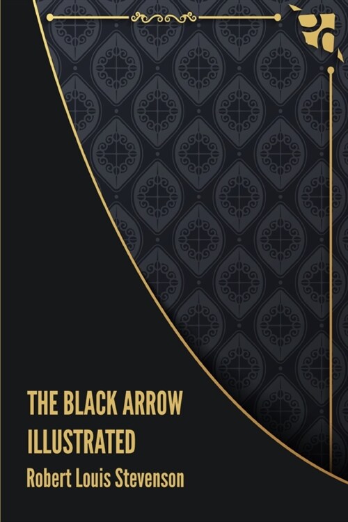 The Black Arrow Illustrated (Paperback)