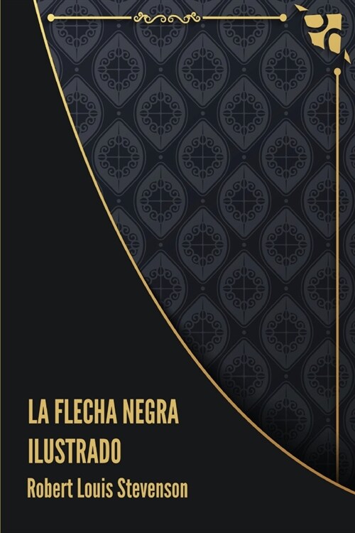 La Flecha Negra Ilustrado (Paperback)