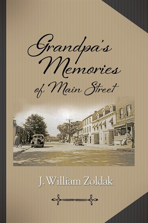 Grandpas Memories of Main Street (Hardcover)
