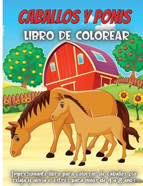 Caballos Y Ponis Libro De Colorear: Libro de colorear para ni?s de 4 a 8 a?s (Paperback)