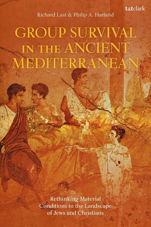 Group Survival in the Ancient Mediterranean : Rethinking Material Conditions in the Landscape of Jews and Christians (Paperback)