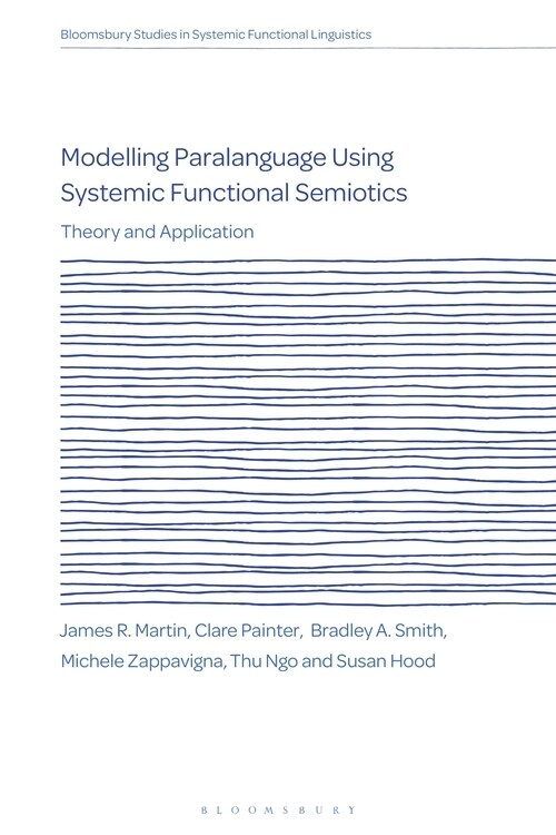 Modelling Paralanguage Using Systemic Functional Semiotics : Theory and Application (Hardcover)