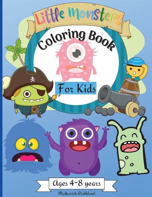 Little Monsters Coloring Book for Kids Ages 4-8 years: Amazing Coloring Designs with Happy Little Monsters suitable for Kids Age 4-8 Years Great Gift (Paperback)