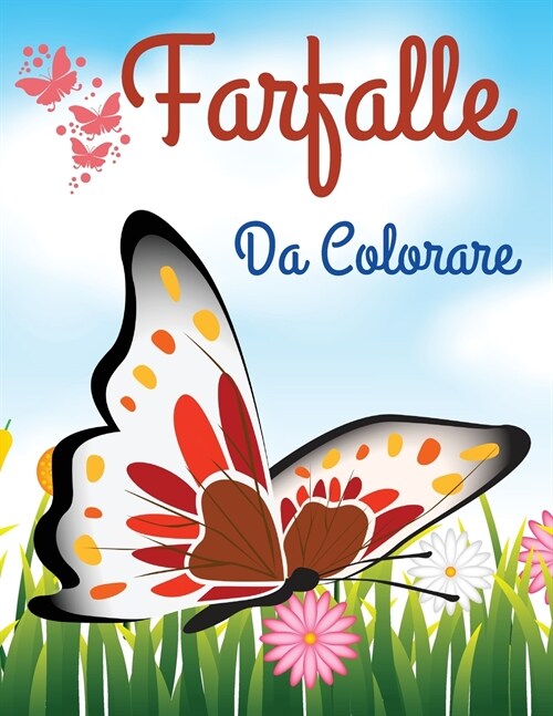 Farfalle da Colorare: Disegnare farfalle - Libro di attivit?per bambini e principianti l Le pi?belle pagine da colorare (Paperback)