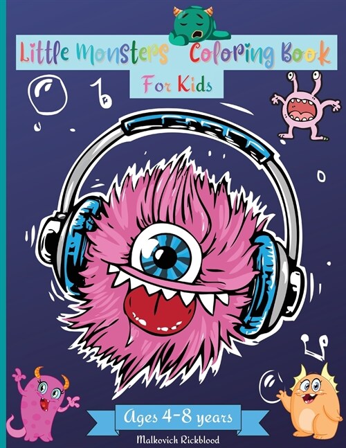 Little Monsters Coloring Book for Kids Ages 4-8 years: Amazing Coloring Designs with Happy Little Monsters suitable for Kids Age 4-8 Years Great Gift (Paperback)