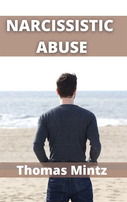 Narcissistic abuse: Escaping the Narcissist in a Toxic Relationship Forever (Hardcover)