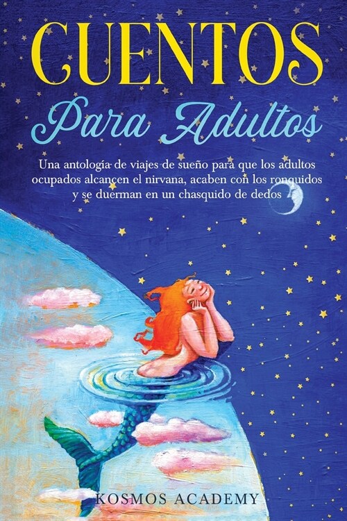 Cuentos para adultos: Una antolog? de viajes de sue? para que los adultos ocupados alcancen el nirvana, acaben con los ronquidos y se duer (Paperback)