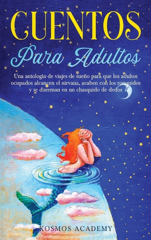 Cuentos para adultos: Una antolog? de viajes de sue? para que los adultos ocupados alcancen el nirvana, acaben con los ronquidos y se duer (Hardcover)