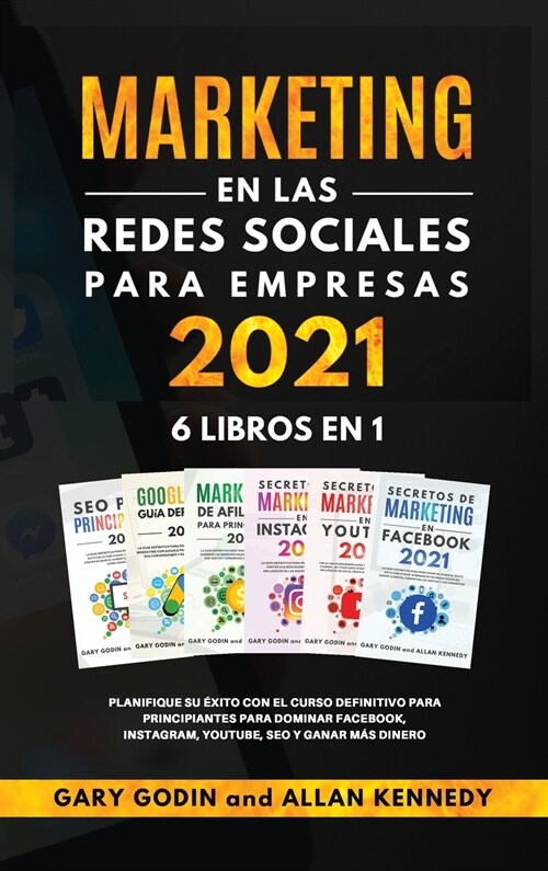 MARKETING EN LA REDES SOCIALES PARA EMPRESAS 2021 6 LIBROS EN 1 Planifique su ?ito con el curso definitivo para principiantes para dominar Facebook, (Hardcover)