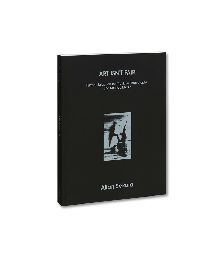 Allan Sekula, Art Isnt Fair (Paperback)