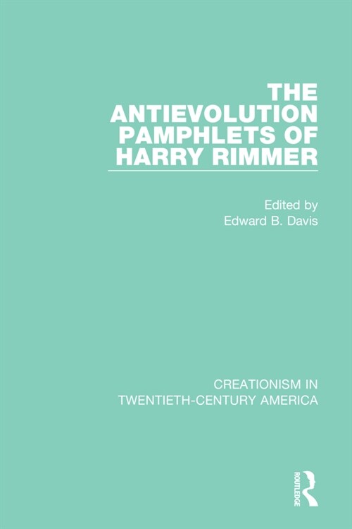 The Antievolution Pamphlets of Harry Rimmer (Paperback)
