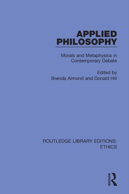 Applied Philosophy : Morals and Metaphysics in Contemporary Debate (Paperback)