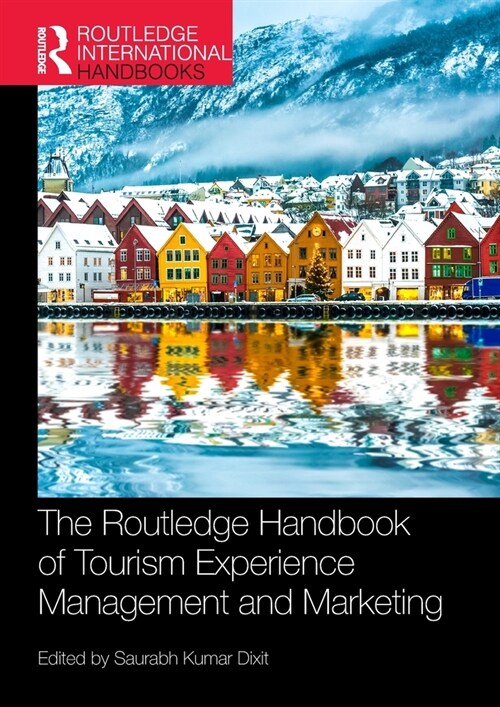 The Routledge Handbook of Tourism Experience Management and Marketing (Paperback, 1)