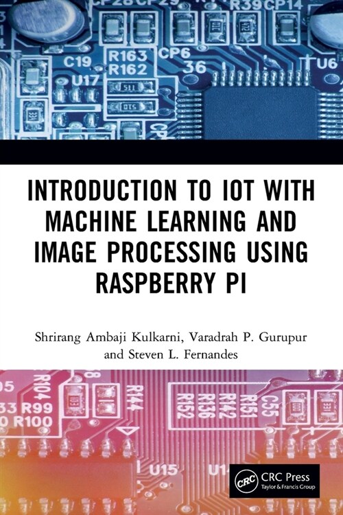 Introduction to IoT with Machine Learning and Image Processing using Raspberry Pi (Paperback, 1)