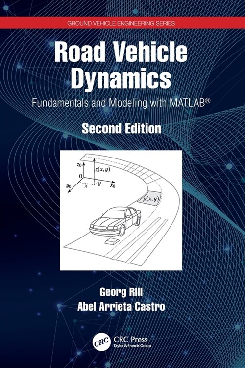 Road Vehicle Dynamics : Fundamentals and Modeling with MATLAB® (Paperback, 2 ed)