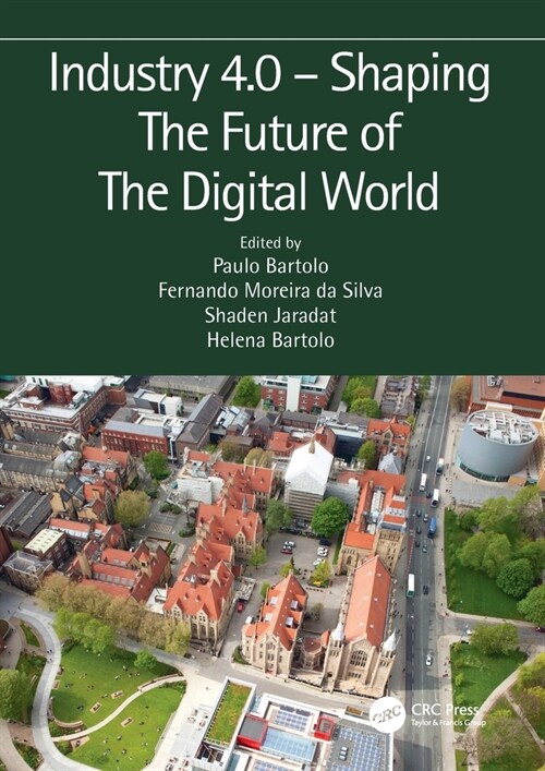 Industry 4.0 – Shaping The Future of The Digital World : Proceedings of the 2nd International Conference on Sustainable Smart Manufacturing (S2M 2019) (Paperback)