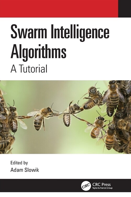 Swarm Intelligence Algorithms : A Tutorial (Paperback)
