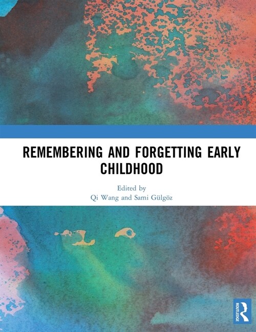 Remembering and Forgetting Early Childhood (Paperback, 1)