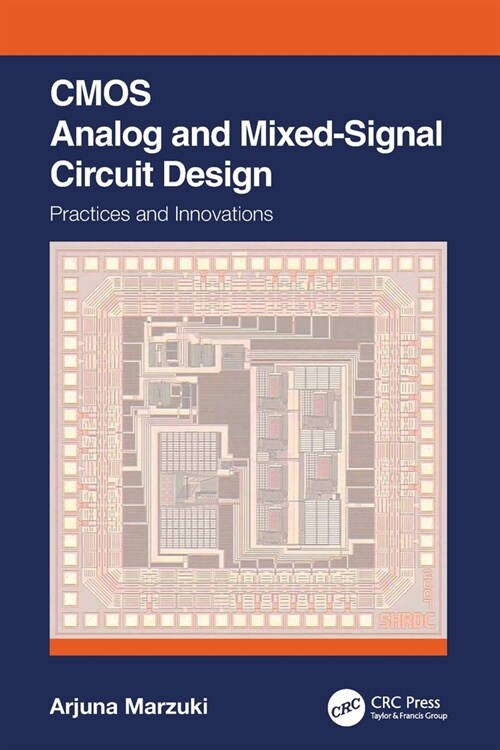 CMOS Analog and Mixed-Signal Circuit Design : Practices and Innovations (Paperback)