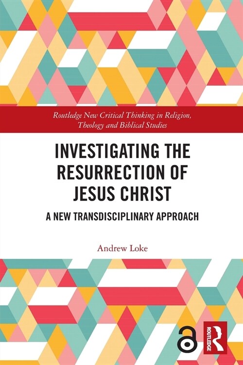 Investigating the Resurrection of Jesus Christ : A New Transdisciplinary Approach (Paperback)