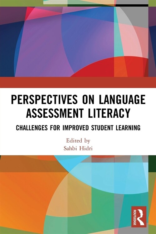 Perspectives on Language Assessment Literacy : Challenges for Improved Student Learning (Paperback)