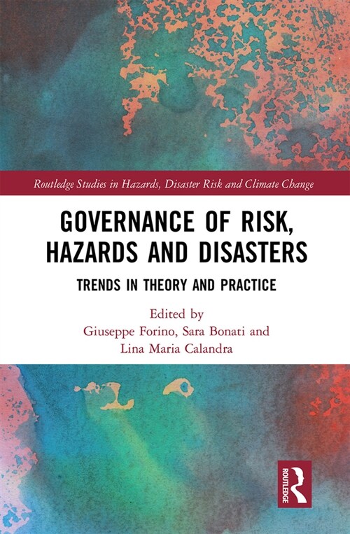 Governance of Risk, Hazards and Disasters : Trends in Theory and Practice (Paperback)