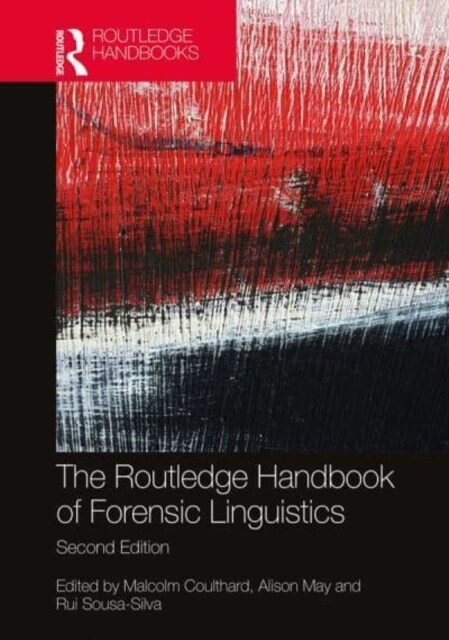 The Routledge Handbook of Forensic Linguistics (Paperback, 2 ed)
