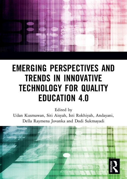 Emerging Perspectives and Trends in Innovative Technology for Quality Education 4.0 : Proceedings of the 1st International Conference on Innovation in (Paperback)