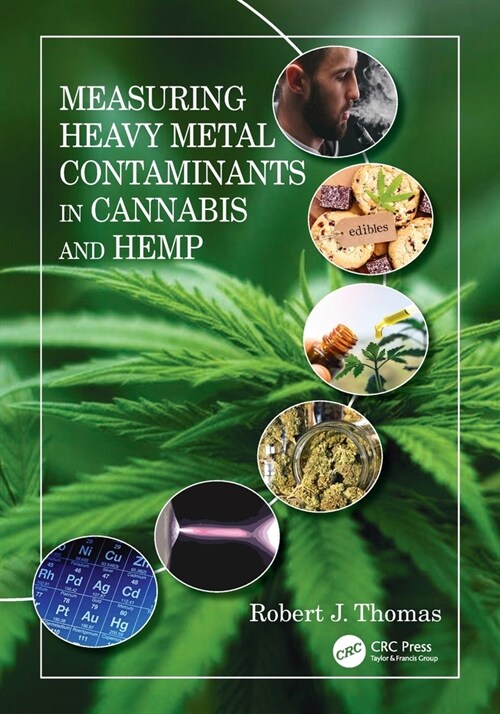 Measuring Heavy Metal Contaminants in Cannabis and Hemp (Paperback, 1)