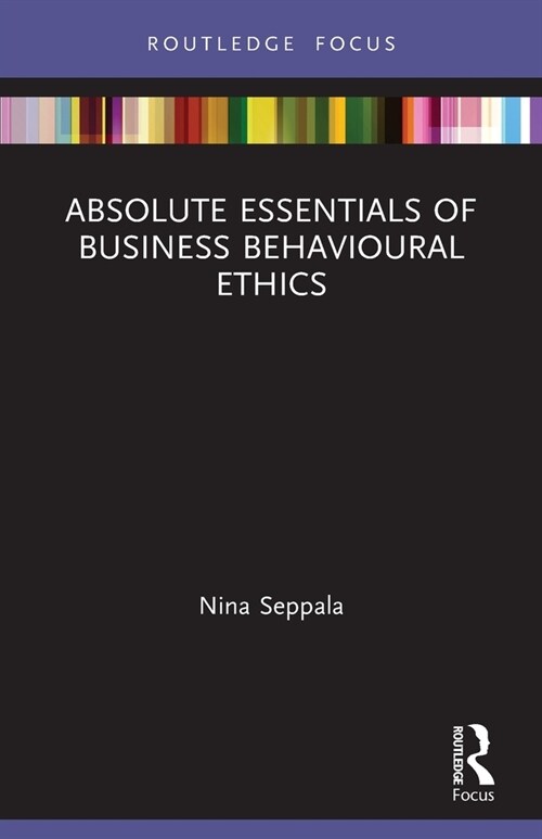 Absolute Essentials of Business Behavioural Ethics (Paperback, 1)