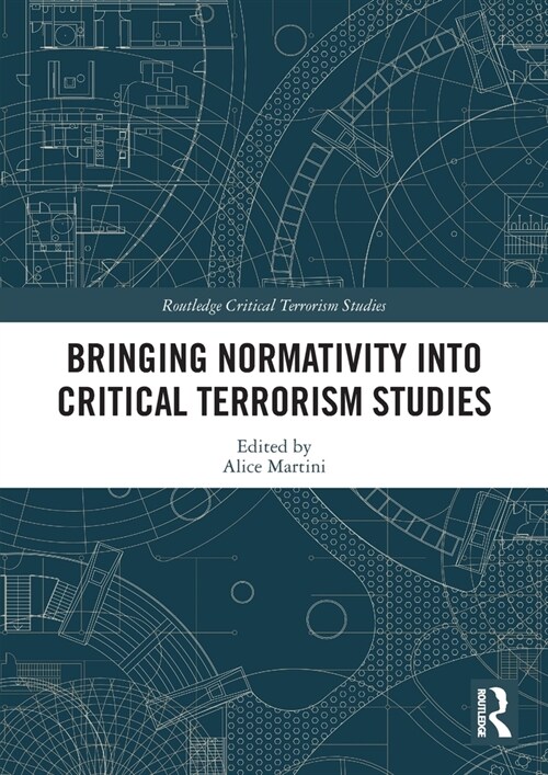 Bringing Normativity into Critical Terrorism Studies (Paperback, 1)