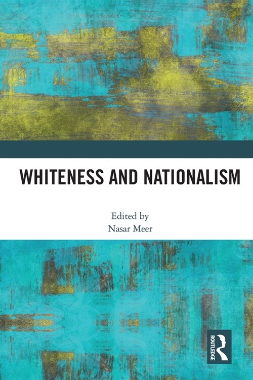 Whiteness and Nationalism (Paperback, 1)