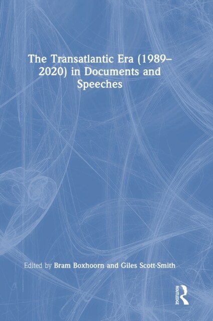The Transatlantic Era (1989–2020) in Documents and Speeches (Hardcover)