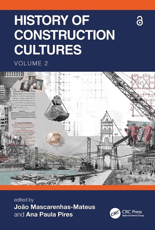 History of Construction Cultures Volume 2 : Proceedings of the 7th International Congress on Construction History (7ICCH 2021), July 12-16, 2021, Lisb (Hardcover)