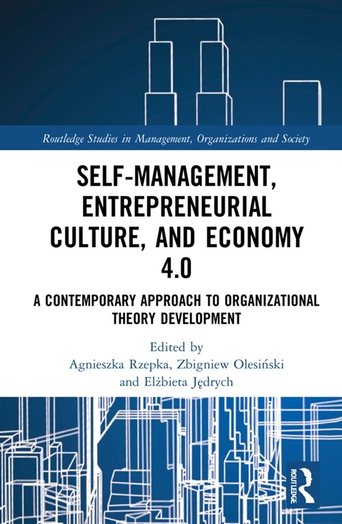 Self-Management, Entrepreneurial Culture, and Economy 4.0 : A Contemporary Approach to Organizational Theory Development (Hardcover)