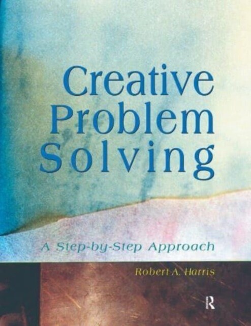 Creative Problem Solving : A Step-by-Step Approach (Hardcover)