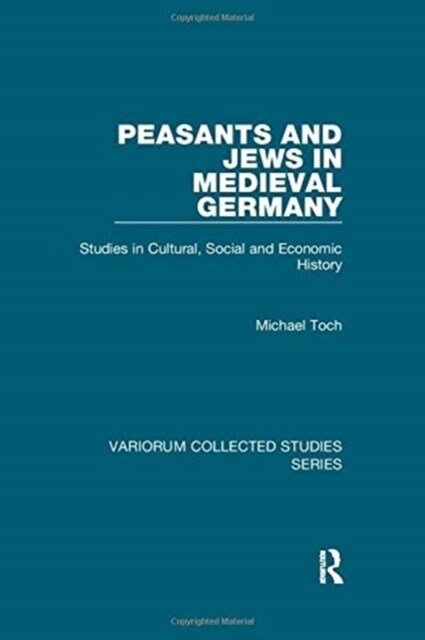Peasants and Jews in Medieval Germany : Studies in Cultural, Social and Economic History (Paperback)