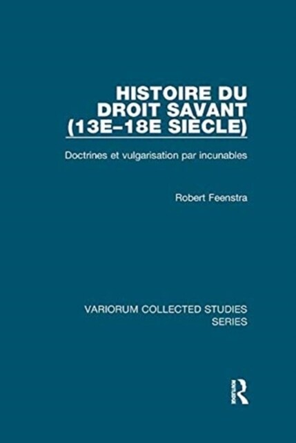 Histoire du droit savant (13e–18e siecle) : Doctrines et vulgarisation par incunables (Paperback)