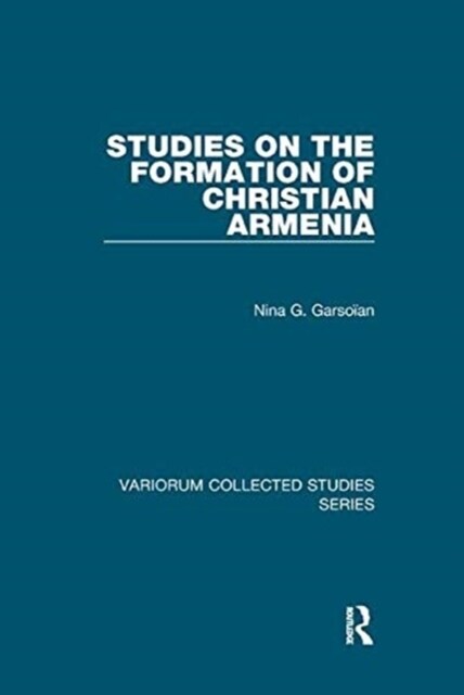 Studies on the Formation of Christian Armenia (Paperback, 1)