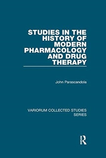 Studies in the History of Modern Pharmacology and Drug Therapy (Paperback, 1)