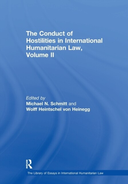 The Conduct of Hostilities in International Humanitarian Law, Volume II (Paperback, 1)