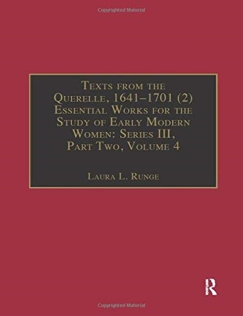 Texts from the Querelle, 1641–1701 (2) : Essential Works for the Study of Early Modern Women: Series III, Part Two, Volume 4 (Paperback)