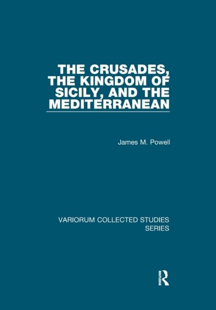 The Crusades, The Kingdom of Sicily, and the Mediterranean (Paperback, 1)