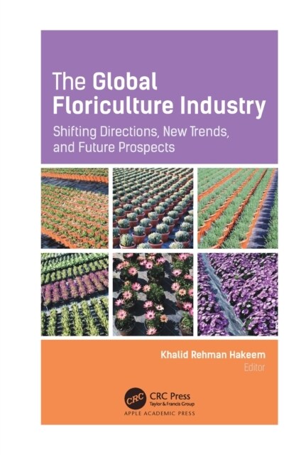 The Global Floriculture Industry: Shifting Directions, New Trends, and Future Prospects (Paperback)
