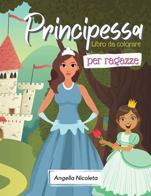 Principessa Libro da colorare per ragazze: Principessa libro da colorare per ragazze, bambini Et?2-4, Et?4-8 (Paperback)