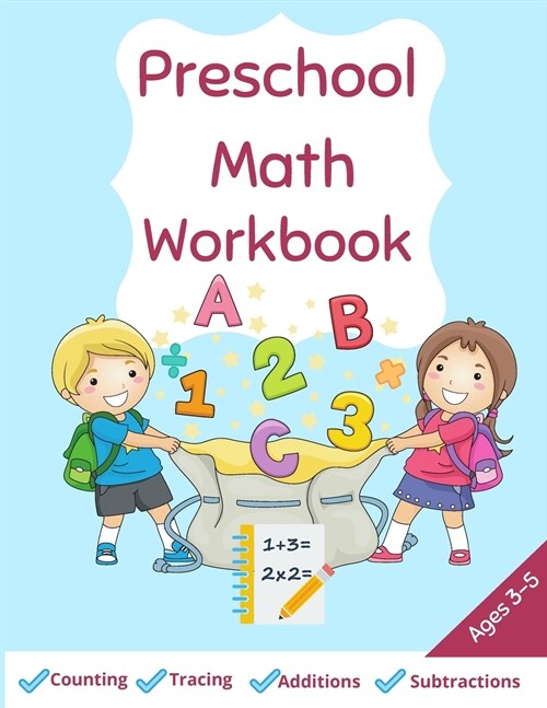 Preschool Math Workbook: Fun Practice Workbook for Math Activities Math Activity Book for Pre K, Kindergarten, Preschool, kids ages 2-5 Countin (Paperback)