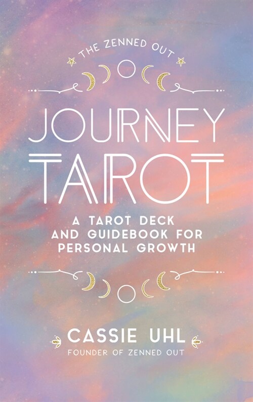 The Zenned Out Journey Tarot Kit : A Tarot Card Deck and Guidebook for Personal Growth (Kit)