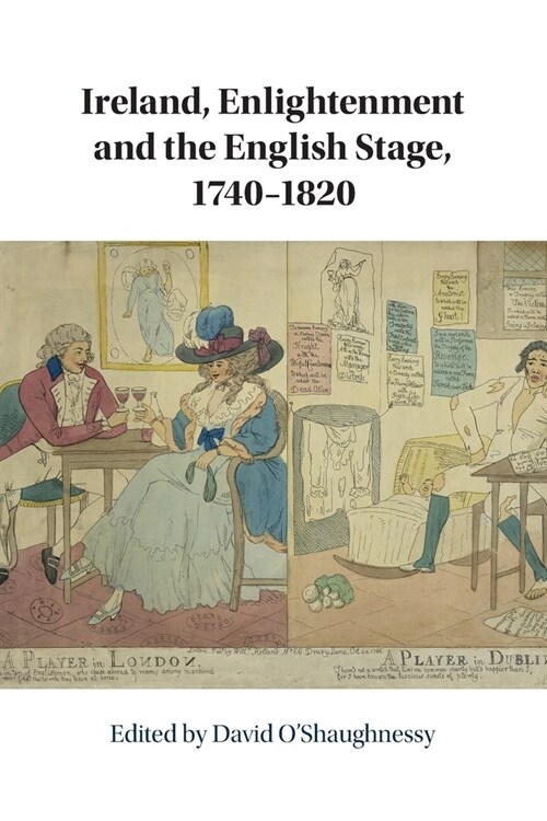 Ireland, Enlightenment and the English Stage, 1740-1820 (Paperback)